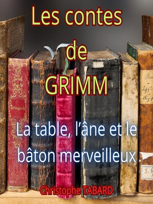 cover image of La table, l'âne et le bâton merveilleux